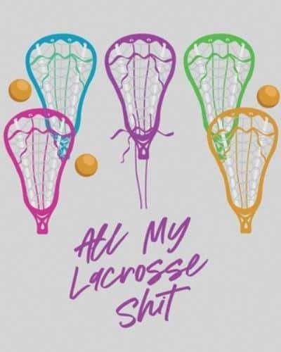 All My Lacrosse Shit: For Players and Coaches   Outdoors   Team Sport