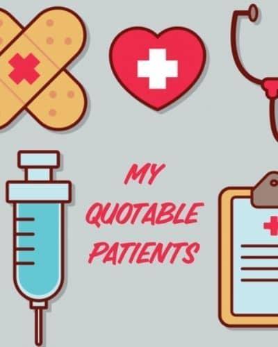 My Quotable Patients: Journal To Collect Quotes   Memories   Stories   Graduation Gift For Nurses   Gag Gift