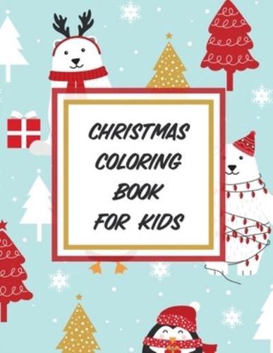 Christmas Coloring Book For Kids: Holiday Celebration   Crafts and Games   Easy Fun Relaxing