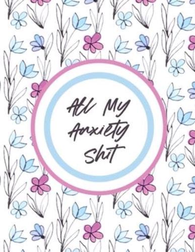 All My Anxiety Shit: With Mindfulness Prompts   Mental Health Meditation   Overcoming Anxiety and Worry