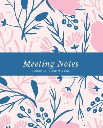 Meeting Notes: For Taking Minutes at Business Meetings Log Book, Record  Action & Agenda Organizer, Planner, Notebook, Journal : Newton, :  9781649442642 : Blackwell's