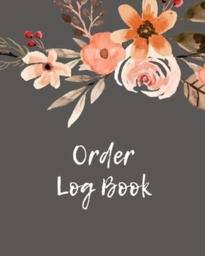 Order Log Book: Order Log Book: Small Business Sales Tracker, Record and Keep Track of Daily Customer Sales, Journal