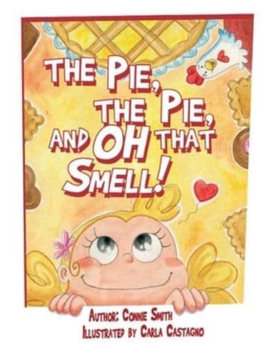 The Pie, The Pie, and Oh That Smell!