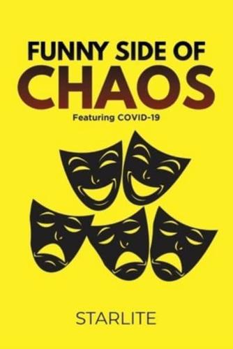 The Funny Side of Chaos: Featuring COVID-19: Featuring COVID-19