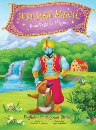 Just Like Magic / Num Passe de Mágica - Bilingual Portuguese (Brazil) and English Edition: Children's Picture Book