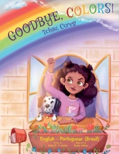 Goodbye, Colors! / Tchau, Cores! - Portuguese (Brazil) and English Edition: Children's Picture Book