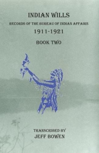 Indian Wills 1911-1921 Book Two