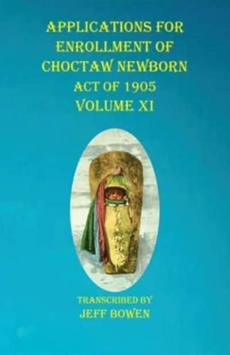 Applications For Enrollment of Choctaw Newborn Act of 1905 Volume XI