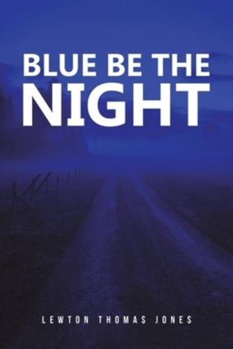 Blue Be the Night