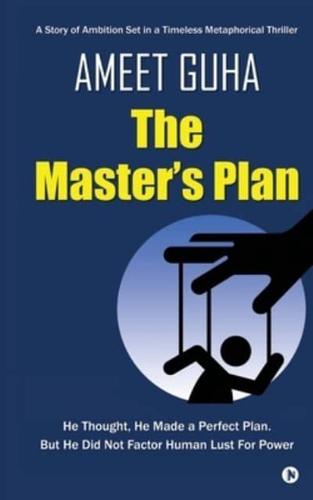 The Master's Plan