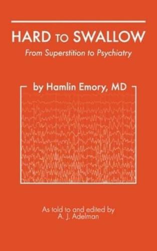Hard To Swallow: From Superstition to Psychiatry