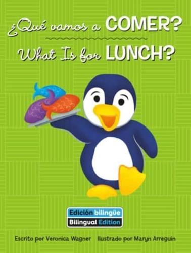 ¿Qué Vamos a Comer? (What Is for Lunch) Bilingual