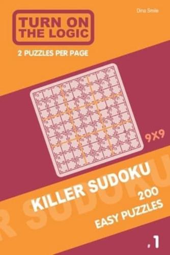 Turn On The Logic Killer Sudoku - 200 Easy Puzzles 9X9 (1)