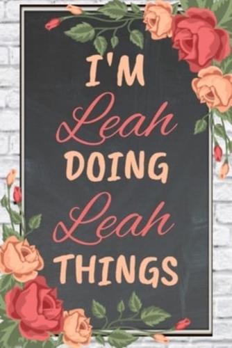 I'm Leah Doing Leah Things Personalized Name Notebook for Girls and Women