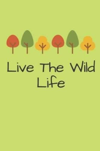 Live The Wild Life