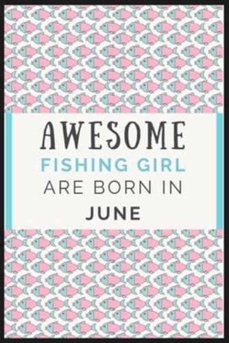Awesome Fishing Girl Are Born in June
