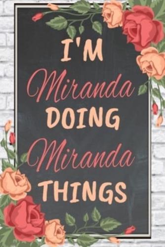 I'm Miranda Doing Miranda Things Personalized Name Notebook for Girls and Women