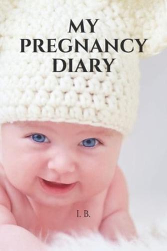 My Pregnancy Diary. 9 Months With You