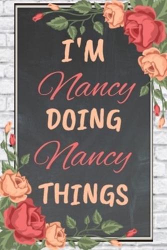 I'm Nancy Doing Nancy Things Personalized Name Notebook for Girls and Women