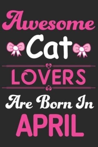 Awesome Cat Lovers Are Born In April