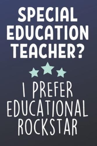 Special Education Teacher? I Prefer Educational Rockstar