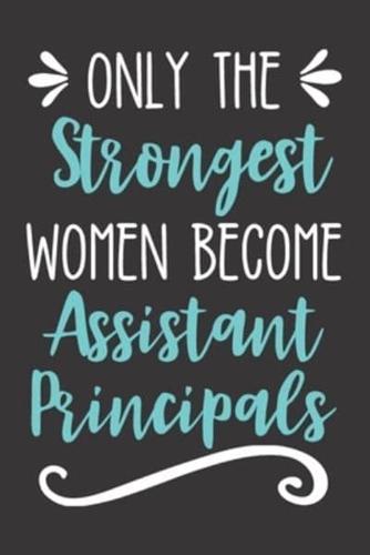 Only the Strongest Women Become Assistant Principals
