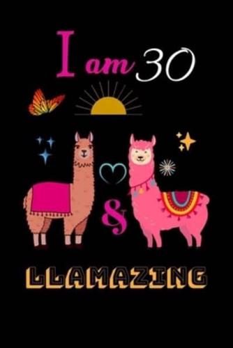 I Am 30 And Llamazing