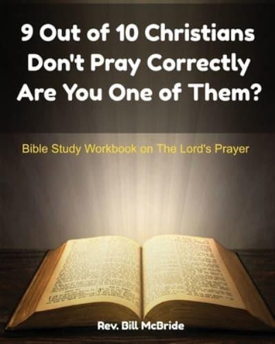 9 Out of 10 Christians Don't Pray Correctly Are You One of Them?