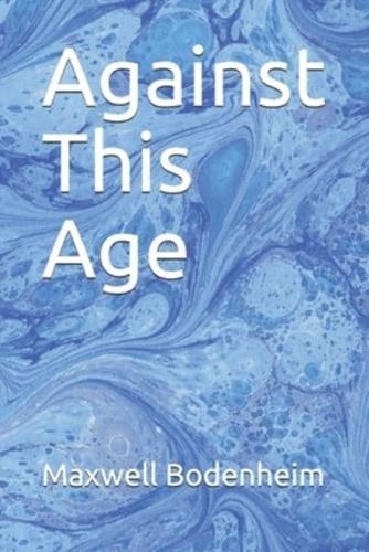 Against This Age