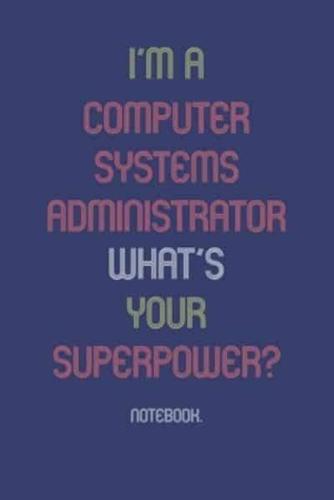 I'm A Computer Systems Administrator What Is Your Superpower?