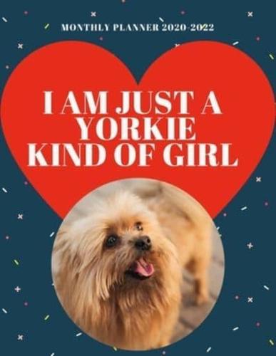 I Am Just a Yorkie Kind of Girl - 2020 - 2022 Monthly Planner