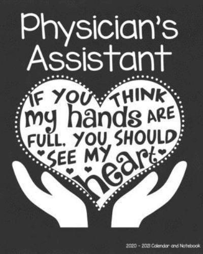 Physician's Assistant 2020-2021 Calendar and Notebook