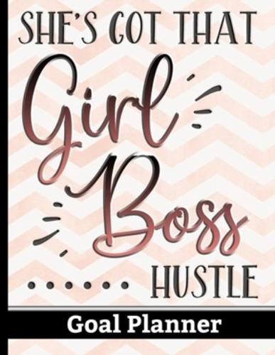 She's Got That Girl Boss Hustle - Goal Planner