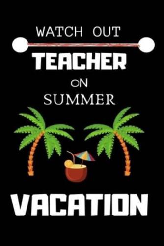 Watch Out Teacher On Summer Vacation