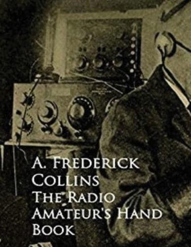 The Radio Amateur's Hand Book (Annotated)