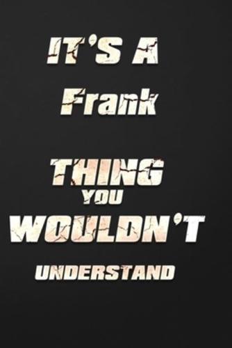 It's a Frank Thing You Wouldn't Understand