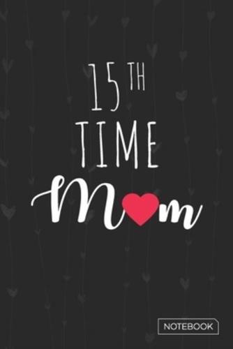 15th Time Mom Notebook