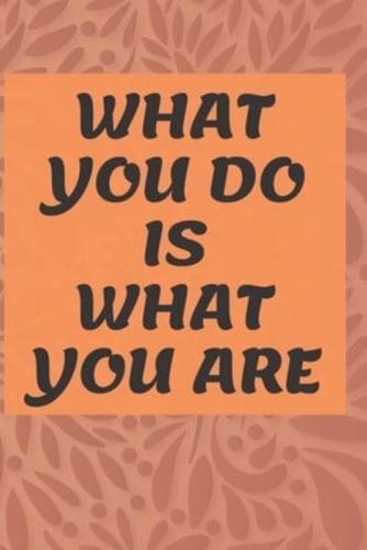 What You Do Is What You Are NOTEBOOK