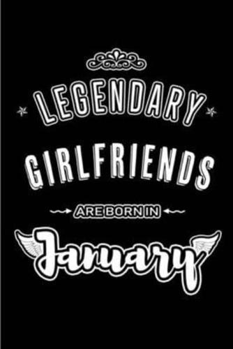 Legendary Girlfriends Are Born in January