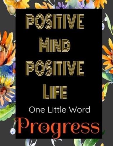 Positive Mind Positive Life - One Little Word - Progress