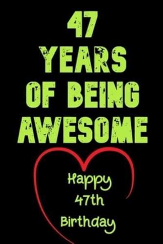 47 Years Of Being Awesome Happy 47th Birthday