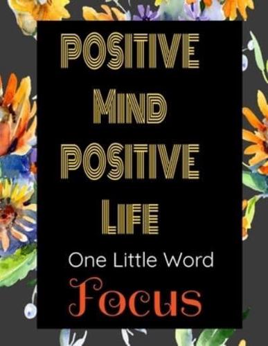 Positive Mind Positive Life - One Little Word - Focus