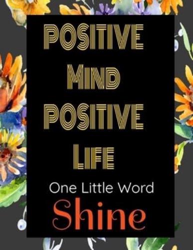Positive Mind Positive Life - One Little Word - Shine