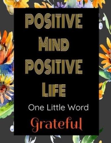 Positive Mind Positive Life - One Little Word - Grateful