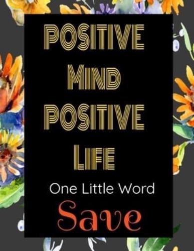 Positive Mind Positive Life - One Little Word - Save