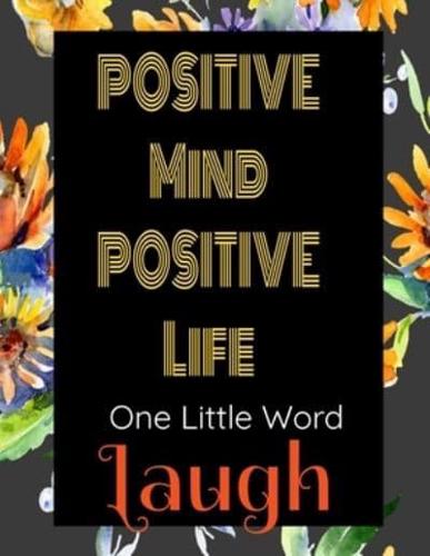 Positive Mind Positive Life - One Little Word - Laugh