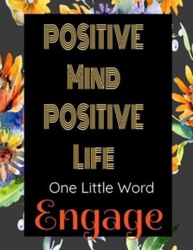 Positive Mind Positive Life - One Little Word - Engage