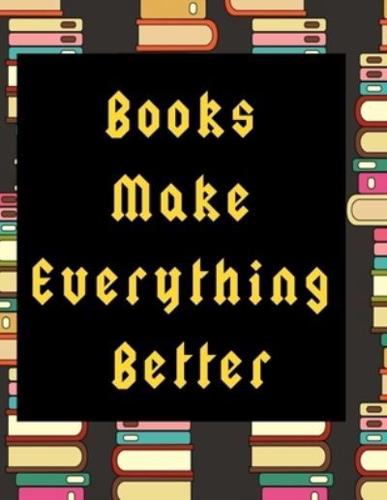 Books Make Everything Better