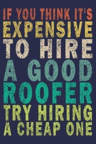 If You Think It's Expensive To Hire A Good Roofer Try Hiring a Cheap One
