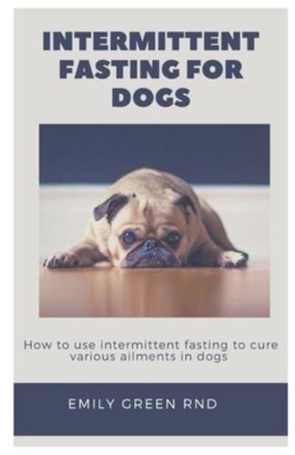 Intermittent Fasting for Dogs